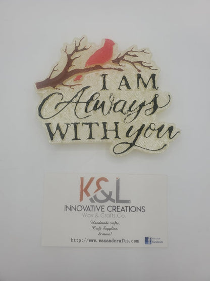 Cardinal "I am always with you" Freshie Mold
